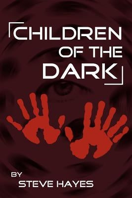 Children of the Dark by Hayes, Steve