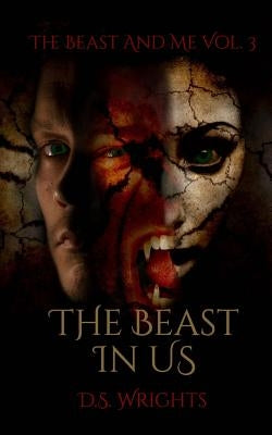 The Beast In Us by Wrights, D. S.