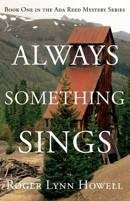 Always Something Sings by Howell, Roger Lynn