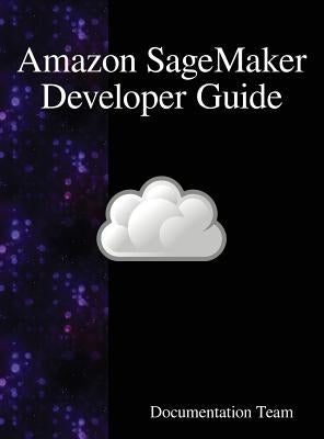 Amazon SageMaker Developer Guide by Team, Development