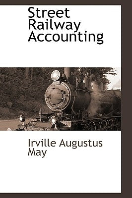 Street Railway Accounting by May, Irville Augustus