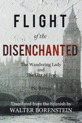 Flight of the Disenchanted by Borenstein, Walter