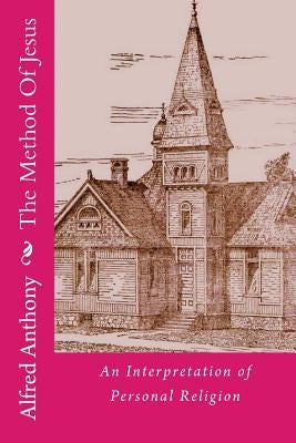 The Method Of Jesus: An Interpretation of Personal Religion by Loveless, Alton E.