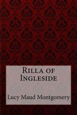Rilla of Ingleside Lucy Maud Montgomery by Benitez, Paula