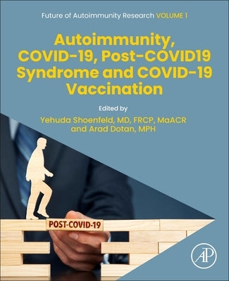 Autoimmunity, Covid-19, Post-Covid19 Syndrome and Covid-19 Vaccination: Volume 1 by Shoenfeld, Yehuda