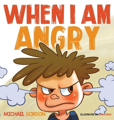 When I Am Angry: Kids Books about Anger, ages 3 5, children's books by Michael, Gordon