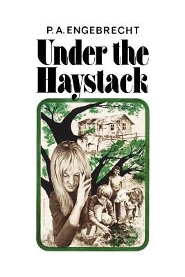 Under the Haystack by Engebrecht, P. A.