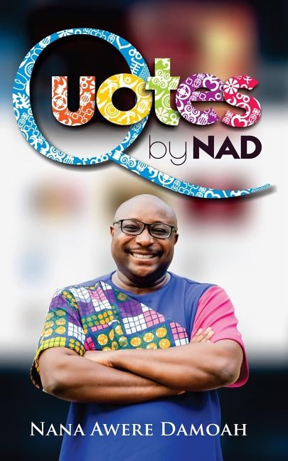 Quotes by NAD by Damoah, Nana Awere