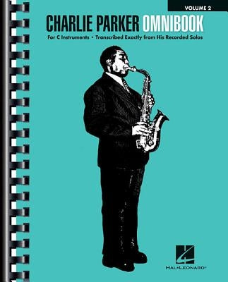 Charlie Parker Omnibook - Volume 2: For C Instruments by Parker, Charlie