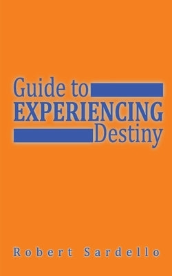 Experiencing Destiny by Sardello, Robert