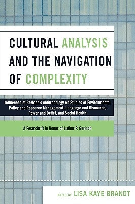 Cultural Analysis and the Navigation of Complexity by Brandt, Lisa Kaye