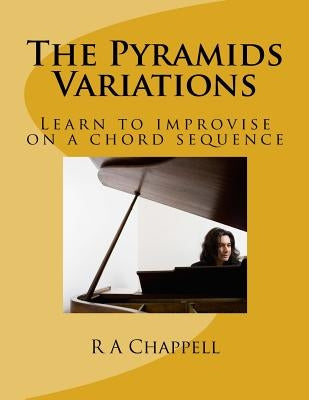 The Pyramids Variations by Chappell, R. a.
