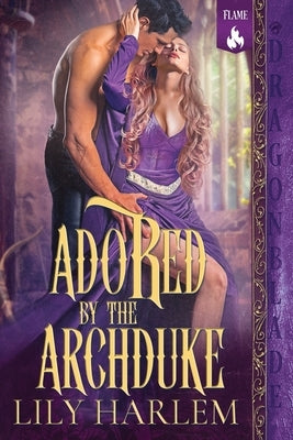 Adored by the Archduke by Harlem, Lily