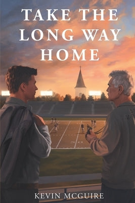 Take the Long Way Home by McGuire, Kevin