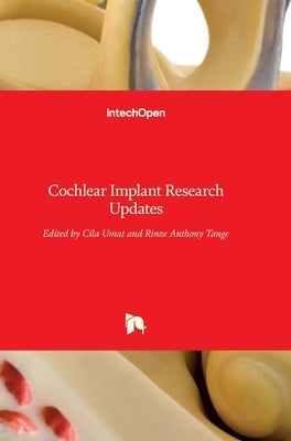 Cochlear Implant Research Updates by Umat, Cila