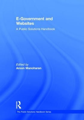 E-Government and Websites: A Public Solutions Handbook by Manoharan, Aroon
