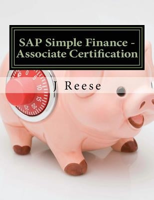 SAP Simple Finance - Associate Certification by Reese, J.