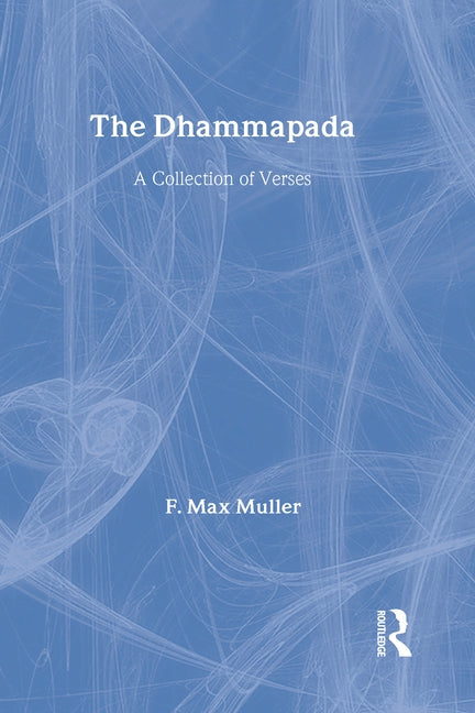 The Dhammapada and Sutta-Nipata by Muller, F. Max
