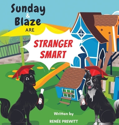 Sunday And Blaze Are Stranger Smart by Prewitt, Renée