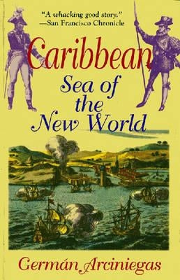 Caribbean, Sea of the New World by Arciniegas, German