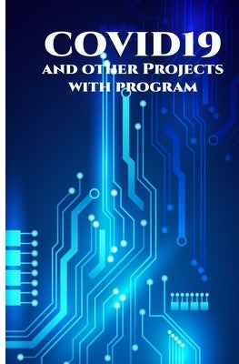 COVID19 and other Projects with program: ESP32 Dual Core Programming with Arduino, Keen Wi-Fi Video Doorbell, MicroPython on ESP32, ESP32 Based Webser by K, Ambika Parameswari
