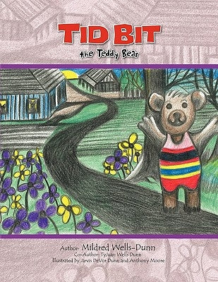Tid Bit the Teddy Bear by Wells-Dunn, Mildred