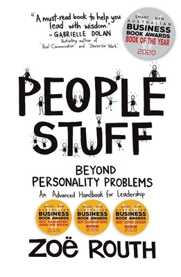 People Stuff - Beyond Personality Problems, An Advanced Handbook for Leadership by Routh, Zo?