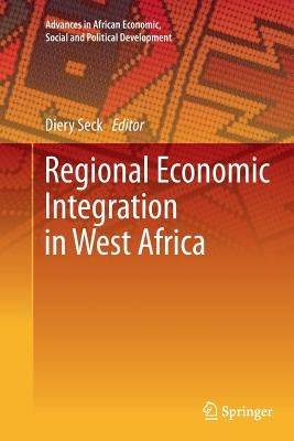 Regional Economic Integration in West Africa by Seck, Diery