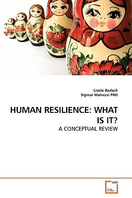 Human Resilience: What Is It? by Barlach, Lisete