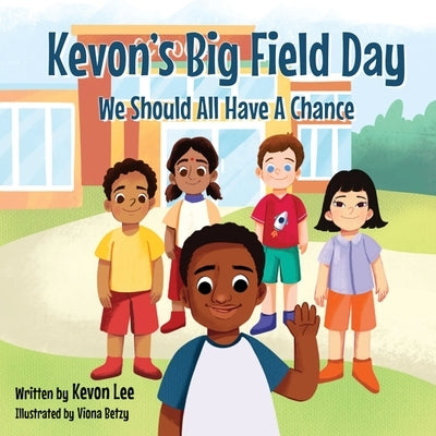 Kevon's Big Field Day: We should all have a chance by Lee, Kevon