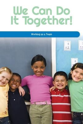 We Can Do It Together!: Working as a Team by Shofner, Melissa Raé