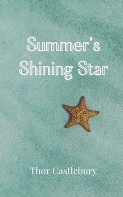 Summer's Shining Star by Castlebury, Thor