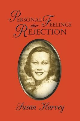 Personal Feelings after Rejection by Harvey, Susan