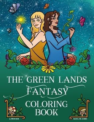 The Green Lands Fantasy Coloring Book by Houser, J.