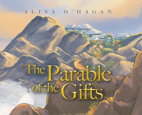 The Parable of the Gifts by O'Hagan, Alisa