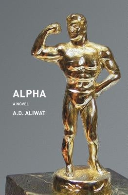 Alpha by Aliwat, A. D.