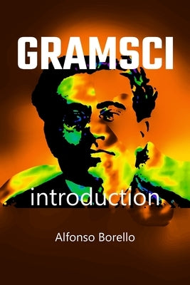 Gramsci: Introduction by Borello, Alfonso