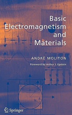 Basic Electromagnetism and Materials by Moliton, André