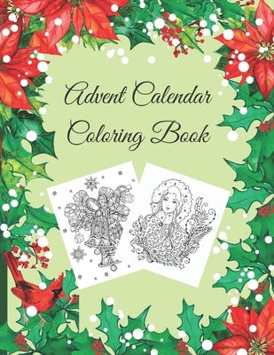 Advent Calendar Coloring Book: Countdown to Christmas, Numbered Colouring Pages With Winter Holiday Zentangle, Mandala Pictures For Adults To Practic by Design, Happy Ferret
