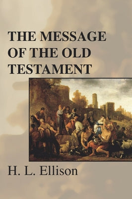 The Message of the Old Testament by Ellison, H. L.