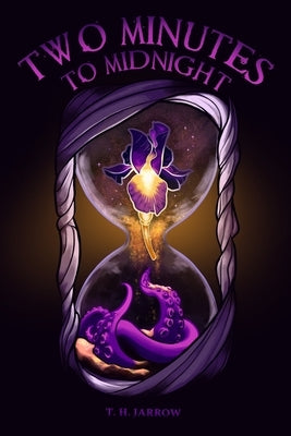 Eternity's Irys: Two Minutes to Midnight by Jarrow, Tavorie Hope
