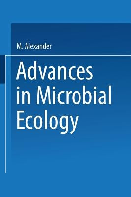 Advances in Microbial Ecology by Alexander, M.