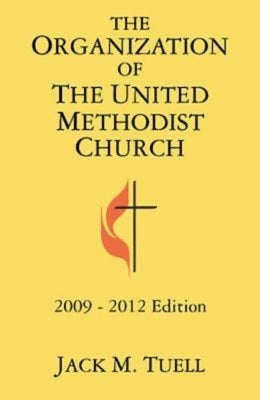 The Organization of the United Methodist Church: 2009-2012 Edition by Tuell, Jack M.
