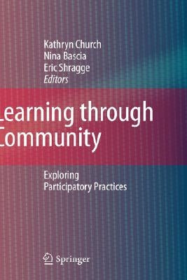Learning Through Community: Exploring Participatory Practices by Church, Kathryn