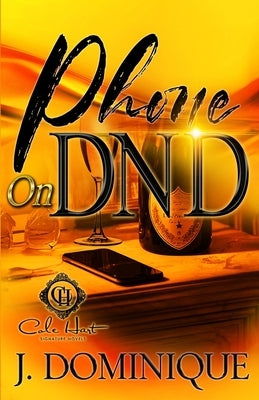 Phone On DND: A Standalone Romance by Dominique, J.