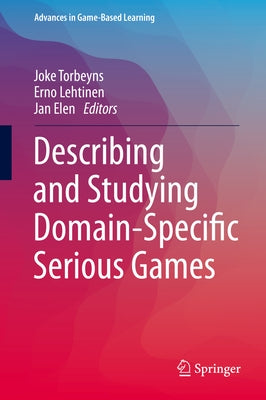 Describing and Studying Domain-Specific Serious Games by Torbeyns, Joke