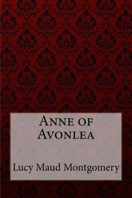 Anne of Avonlea Lucy Maud Montgomery by Benitez, Paula
