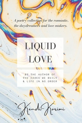 Liquid Love by Karimi, Kendi