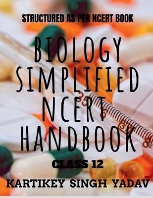 Biology Simplified Ncert by Singh, Kartikey