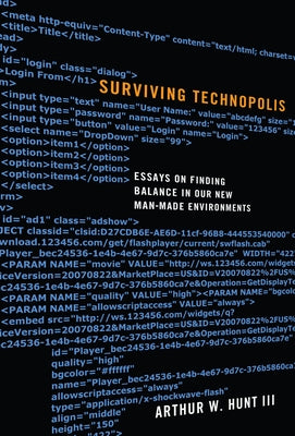 Surviving Technopolis by Hunt, Arthur W., III